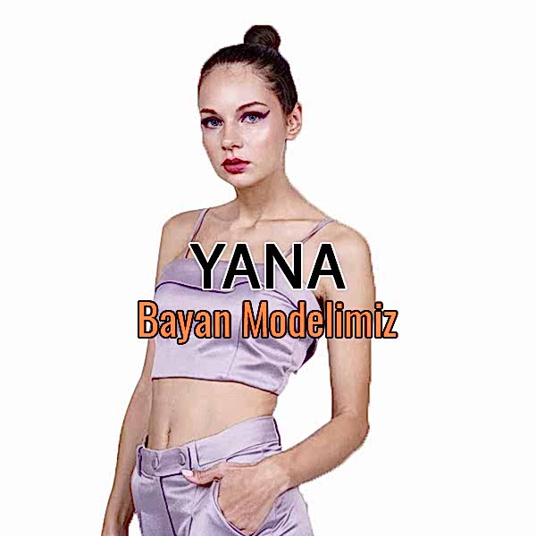 BAYAN MODELİMİZ YANA